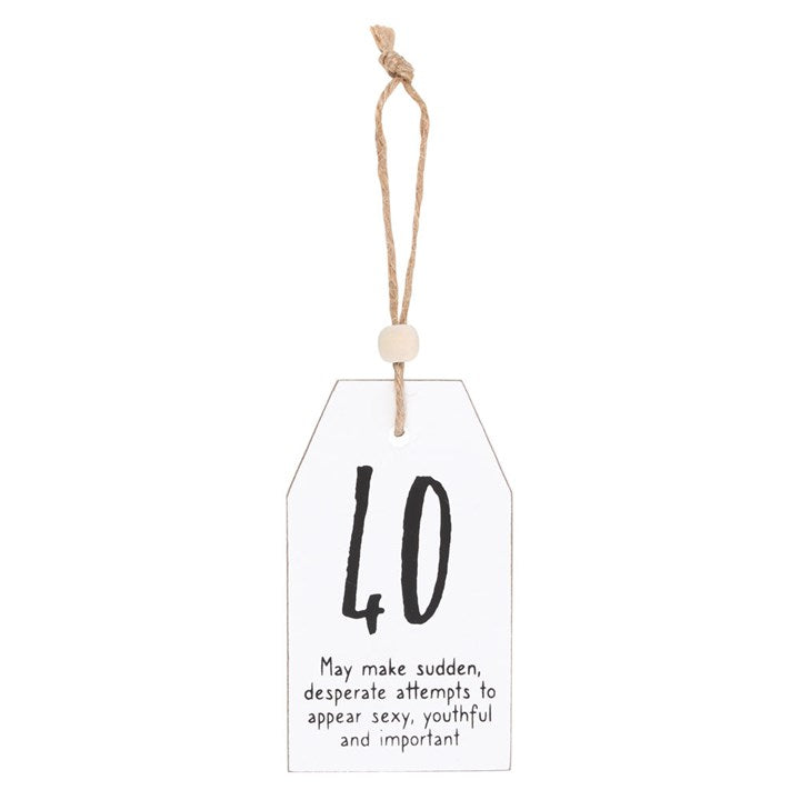 40 Milestone Birthday Hanging Sentiment Sign 10cm