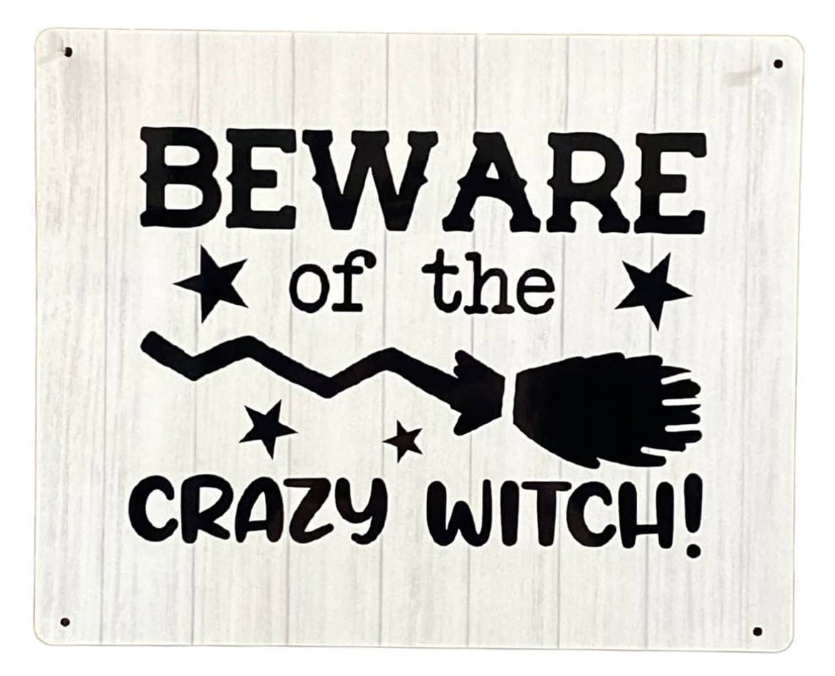 Metal Sign Plaque - Beware of The Crazy Witch