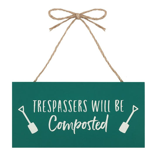 Trespassers Will Be Composted Hanging Garden Sign